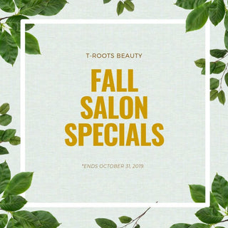T-Roots Beauty Fall Salon Specials...Ends 10/31